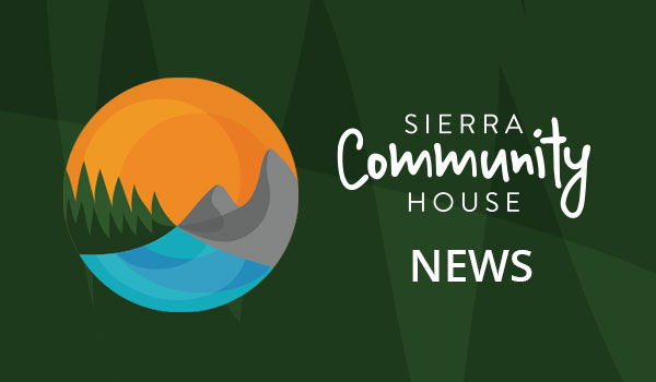 Sierra Community House News
