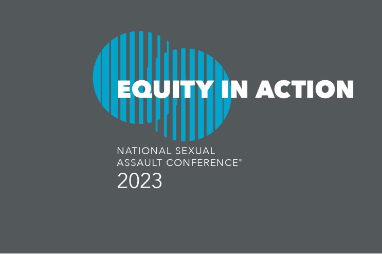 Equity in Action: National Sexual Assault Conference 2023